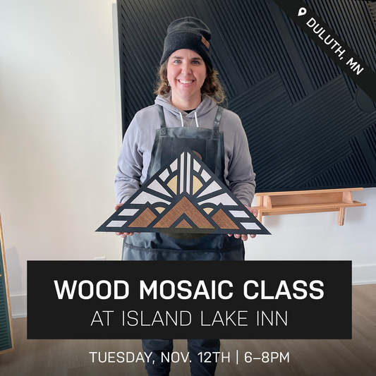 Peak Wood Mosaic Class at Island Lake Inn | Nov. 12th @ 6pm | Duluth, MN