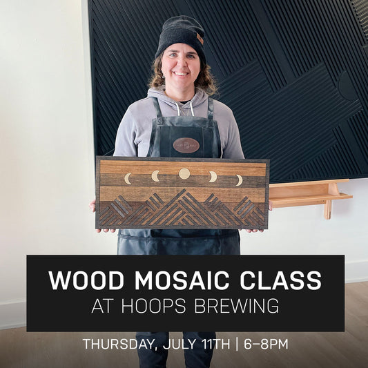 Jericho Wood Mosaic Class at Hoops Brewing | July 11th@ 6pm