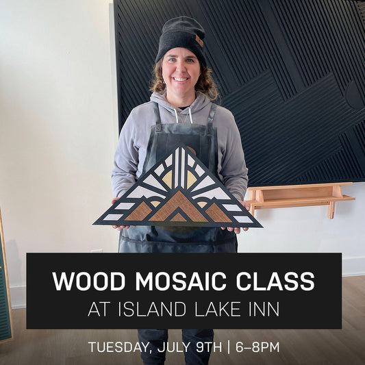Peak Wood Mosaic Class at Island Lake Inn | July 9th @ 6pm