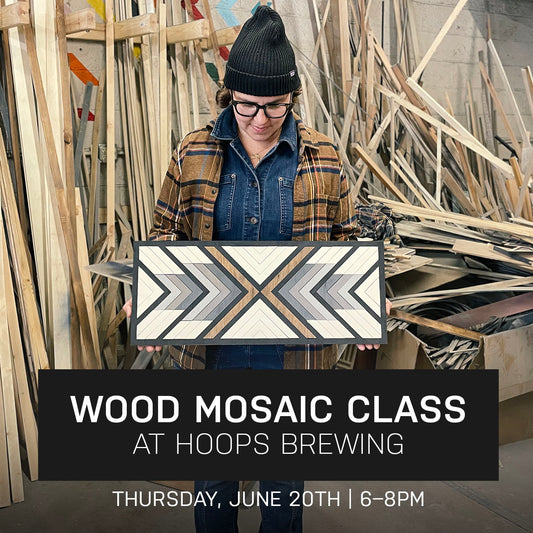 Quill Wood Mosaic Class at Hoops Brewing | June 20th @ 6pm